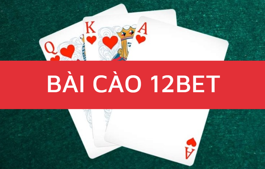 bai cao 12bet